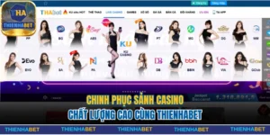 Live Casino Thienhabet – Sòng bạc trực tuyến livestream 4K đẳng cấp