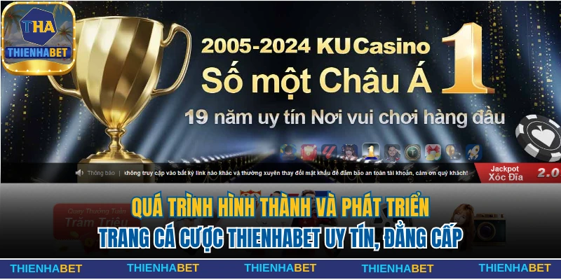 Thienhabet - Nhà cái Thiên Hạ Casino Tặng Nạp Đầu 199k 17 Hình thành và phát triển trang cá cược Thienhabet