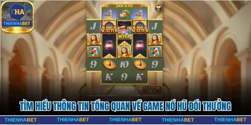 5 Game Nổ Hũ Đổi Thưởng Nhiều Người Chơi Tại Thienhabet 2 Tìm hiểu thông tin tổng quan về game Nổ hũ đổi thưởng