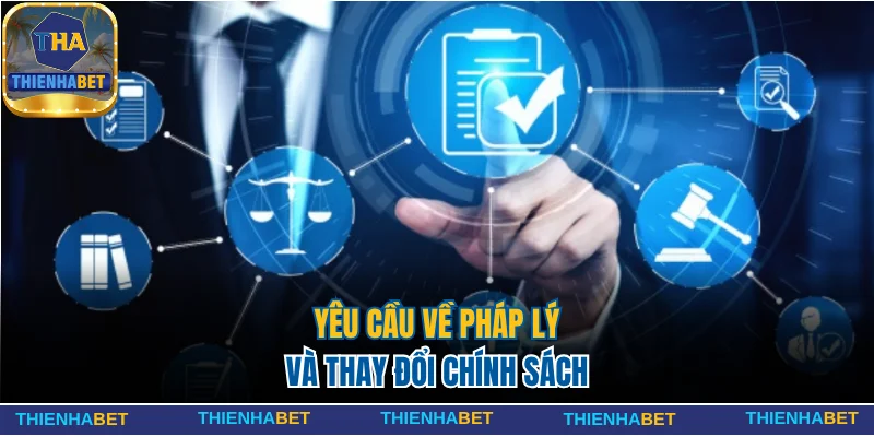 Điều Khoản Dịch Vụ Quan Trọng Cần Biết Tại Thienhabet 3 Yêu cầu về pháp lý và thay đổi chính sách